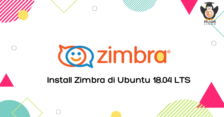 Install Zimbra Mail Server Di Ubuntu 18.04 LTS Belajar Linux ID - Situs ...